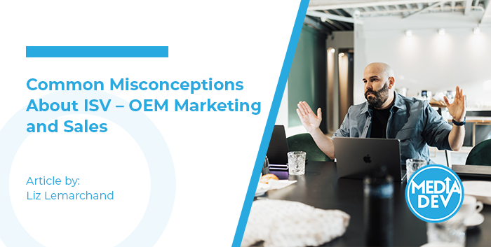 Common Misconceptions about ISV – OEM Marketing and Sales