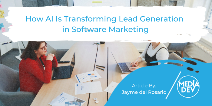 How AI Is Transforming Lead Generation in Software Marketing